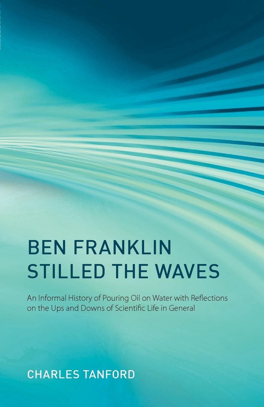 Cover: 9780192804945 | Ben Franklin Stilled the Waves | Charles Tanford | Taschenbuch | 2004