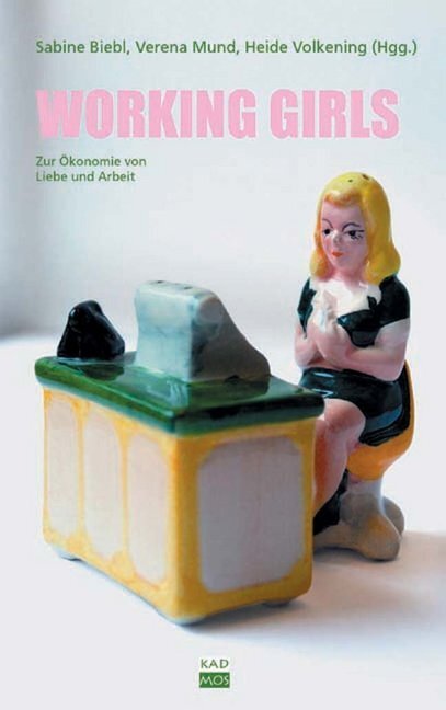Cover: 9783865990334 | Working Girls | Zur Ökonomie von Liebe und Arbeit | Biebl (u. a.)