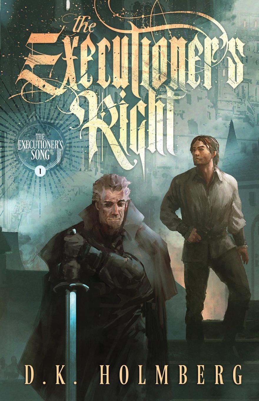 Cover: 9781946586018 | The Executioner's Right | D. K. Holmberg | Taschenbuch | Englisch