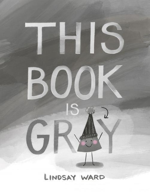 Cover: 9781542043403 | This Book Is Gray | Lindsay Ward | Buch | Gebunden | Englisch | 2019