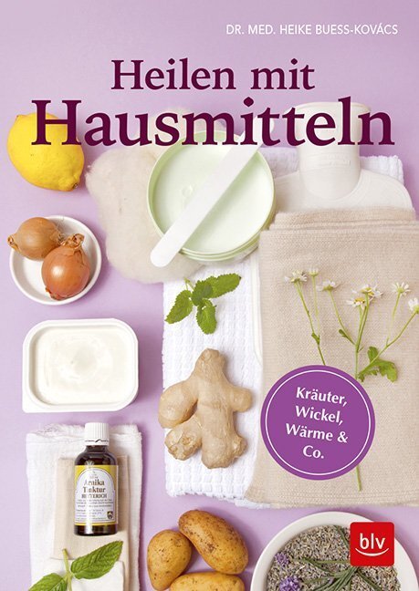Cover: 9783835418400 | Heilen mit Hausmitteln | Kräuter, Wickel, Wärme &amp; Co. | Bueß-Kovács