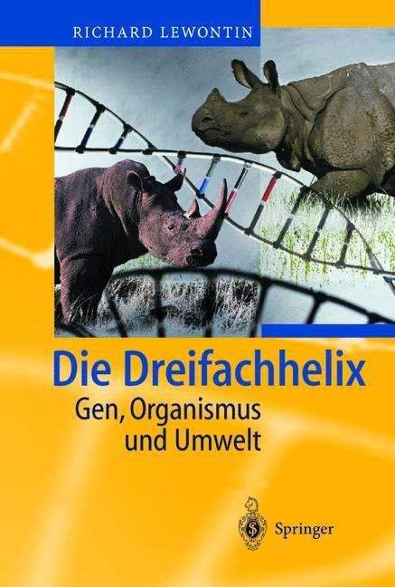 Cover: 9783540433255 | Die Dreifachhelix | Gen, Organismus und Umwelt | Richard Lewontin