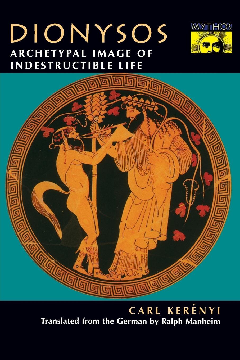 Cover: 9780691029153 | Dionysos | Archetypal Image of Indestructible Life | Carl Kerényi