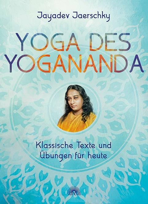 Cover: 9783866164420 | Yoga des Yogananda | Klassische Texte und Übungen für heute | Buch