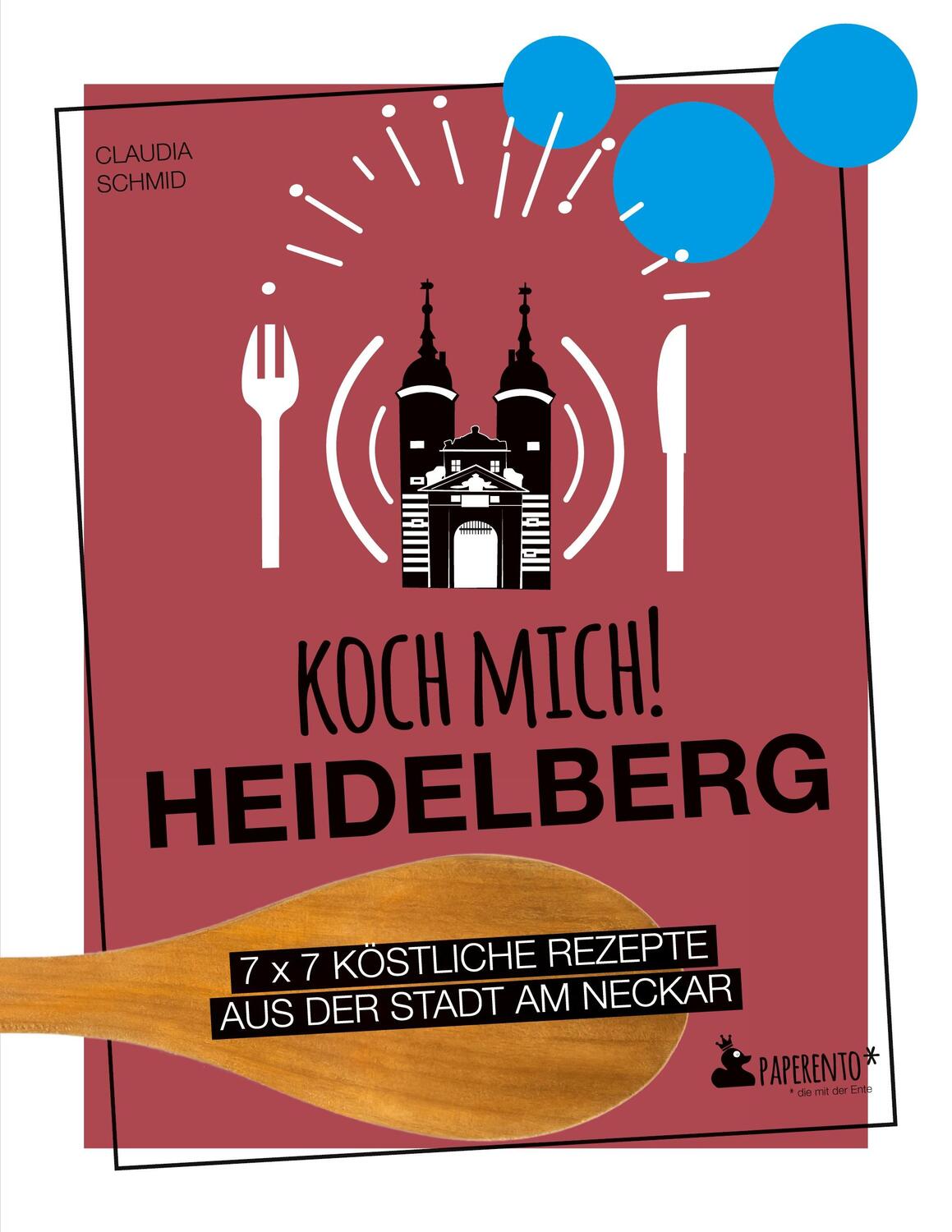 Cover: 9783947409464 | Koch mich! Heidelberg - Das Kochbuch. 7 x 7 köstliche Rezepte aus...