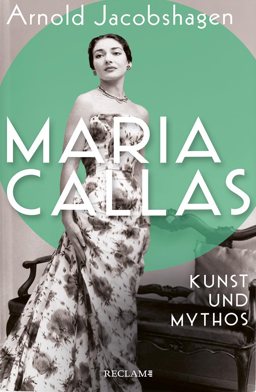 Cover: 9783150114513 | Maria Callas. Kunst und Mythos Die Biographie der bedeutendsten...
