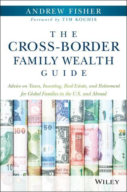 Cover: 9781119234272 | The Cross-Border Family Wealth Guide | Andrew Fisher | Buch | 272 S.