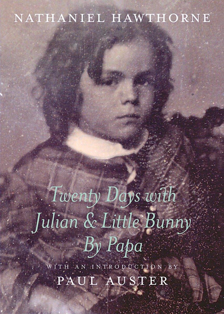 Cover: 9781590170427 | Twenty Days with Julian &amp; Little Bunny by Papa | Nathaniel Hawthorne