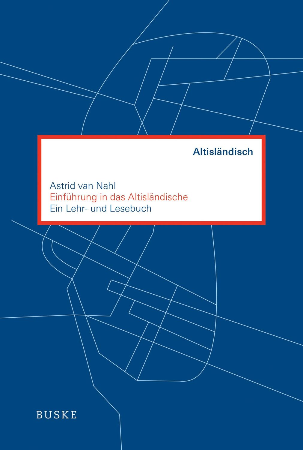 Cover: 9783875487046 | Einführung in das Altisländische | Ein Lehr- und Lesebuch | Nahl | XIV