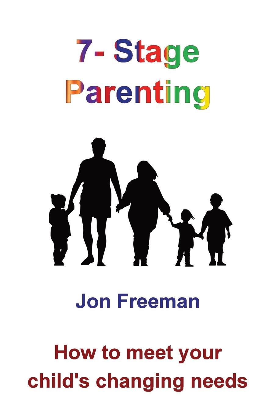 Cover: 9780993319235 | 7-Stage Parenting | How to meet your child's changing needs | Freeman