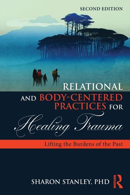 Cover: 9781032717661 | Relational and Body-Centered Practices for Healing Trauma | Stanley