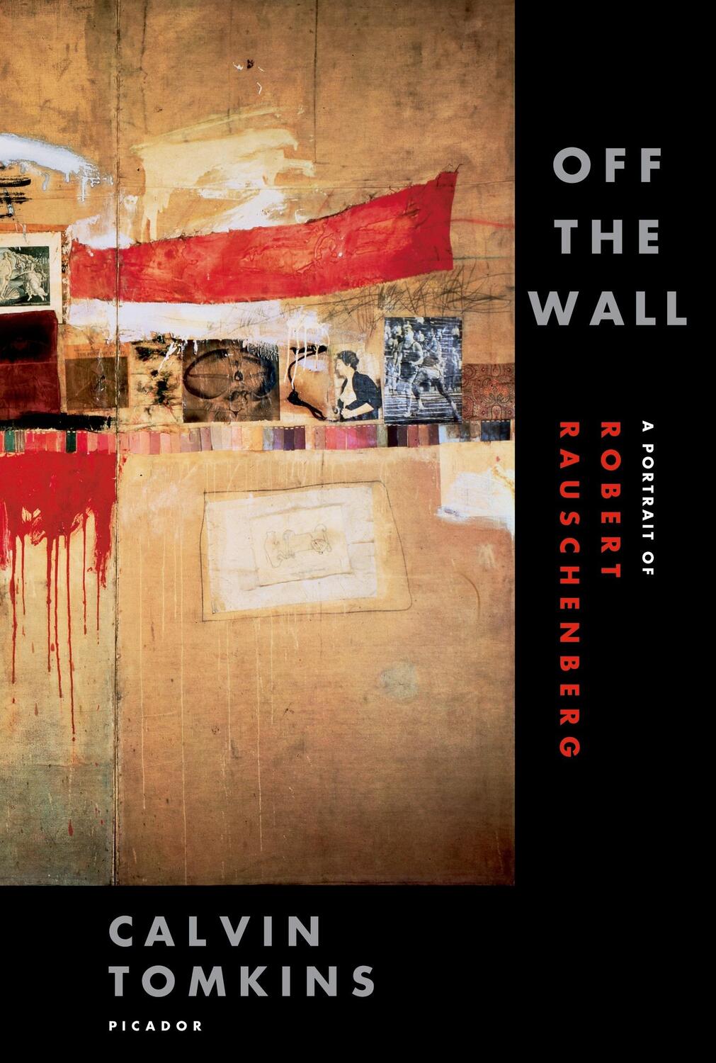 Cover: 9780312425852 | Off the Wall | A Portrait of Robert Rauschenberg | Calvin Tompkins