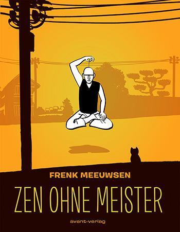 Cover: 9783945034682 | Zen ohne Meister | Frenk Meeuwsen | Taschenbuch | Deutsch | 2017