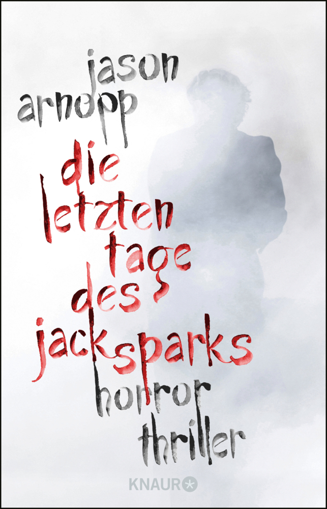 Cover: 9783426226810 | Die letzten Tage des Jack Sparks | Horror-Thriller | Jason Arnopp