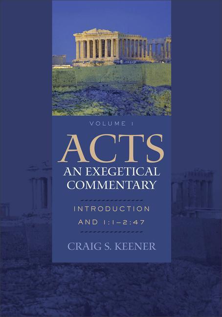 Cover: 9780801048364 | Acts: An Exegetical Commentary - Introduction and 1:1-2:47 | Keener