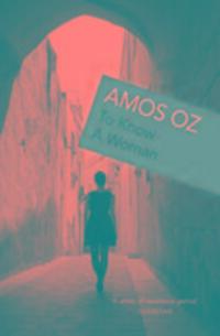 Cover: 9780099913405 | To Know A Woman | Amos Oz | Taschenbuch | Englisch | 1992