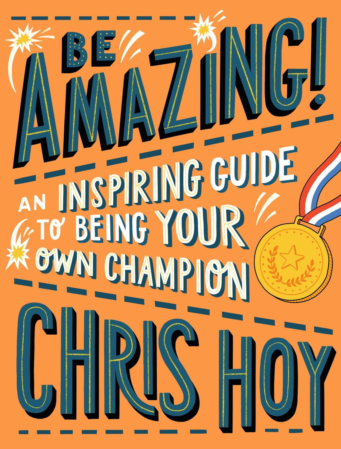 Cover: 9781406394733 | Be Amazing! An inspiring guide to being your own champion | Hoy | Buch