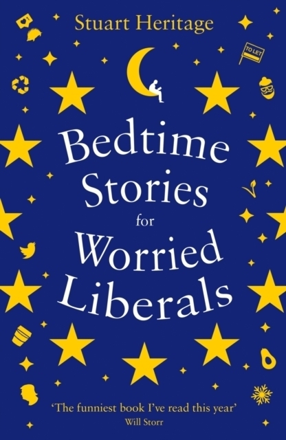Cover: 9781788163385 | Bedtime Stories for Worried Liberals | Stuart Heritage | Taschenbuch