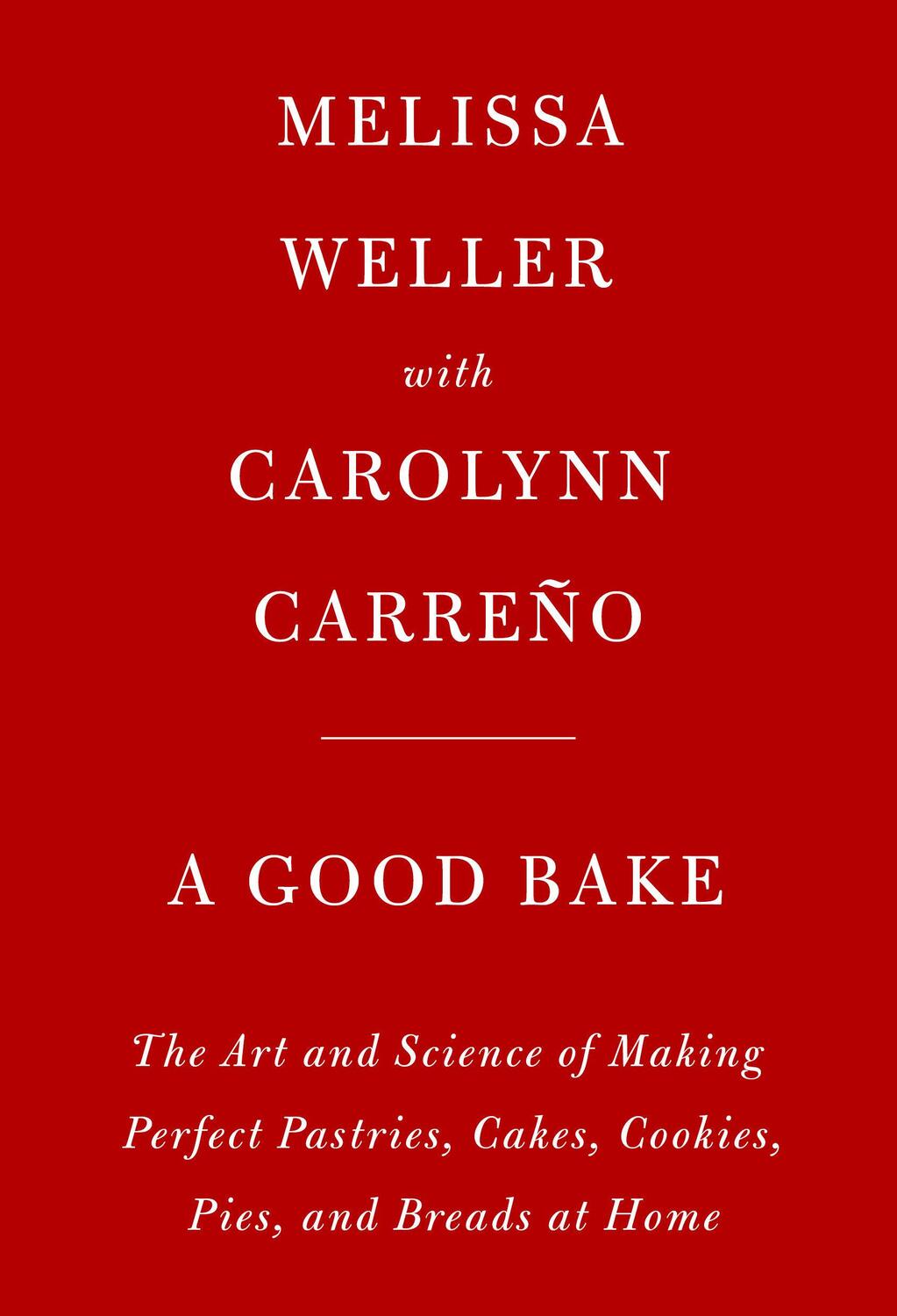 Cover: 9781524733438 | A Good Bake: The Art and Science of Making Perfect Pastries, Cakes,...