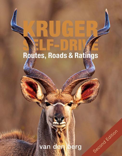Cover: 9781776323227 | Kruger Self-drive 2nd Edition | Routes, Roads & Ratings | Berg (u. a.)