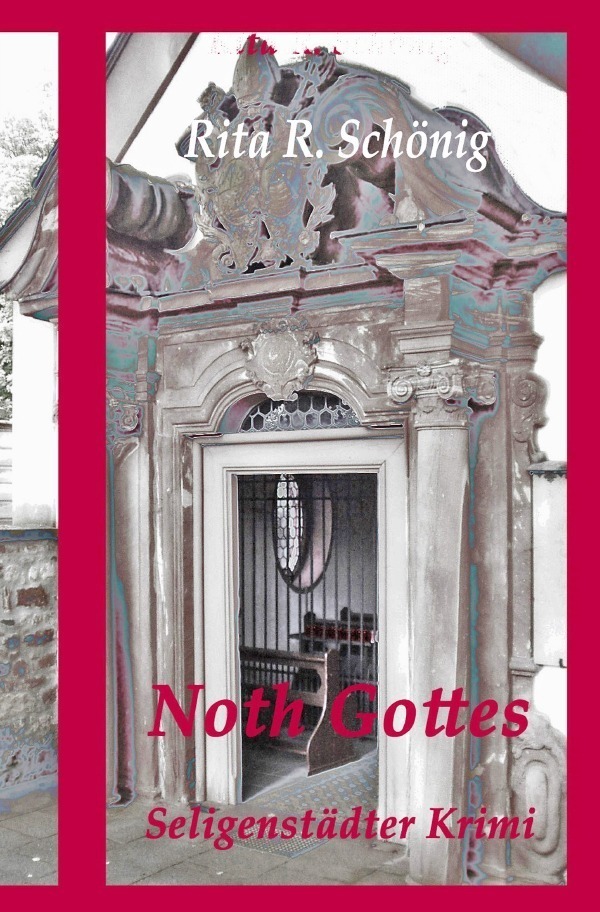Cover: 9783748579625 | Seligenstädter Krimi / Noth Gottes | Rita Renate Schönig | Taschenbuch