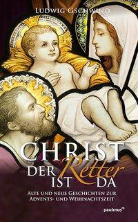 Cover: 9783790219319 | Christ der Retter ist da | Ludwig Gschwind | Buch | 212 S. | Deutsch