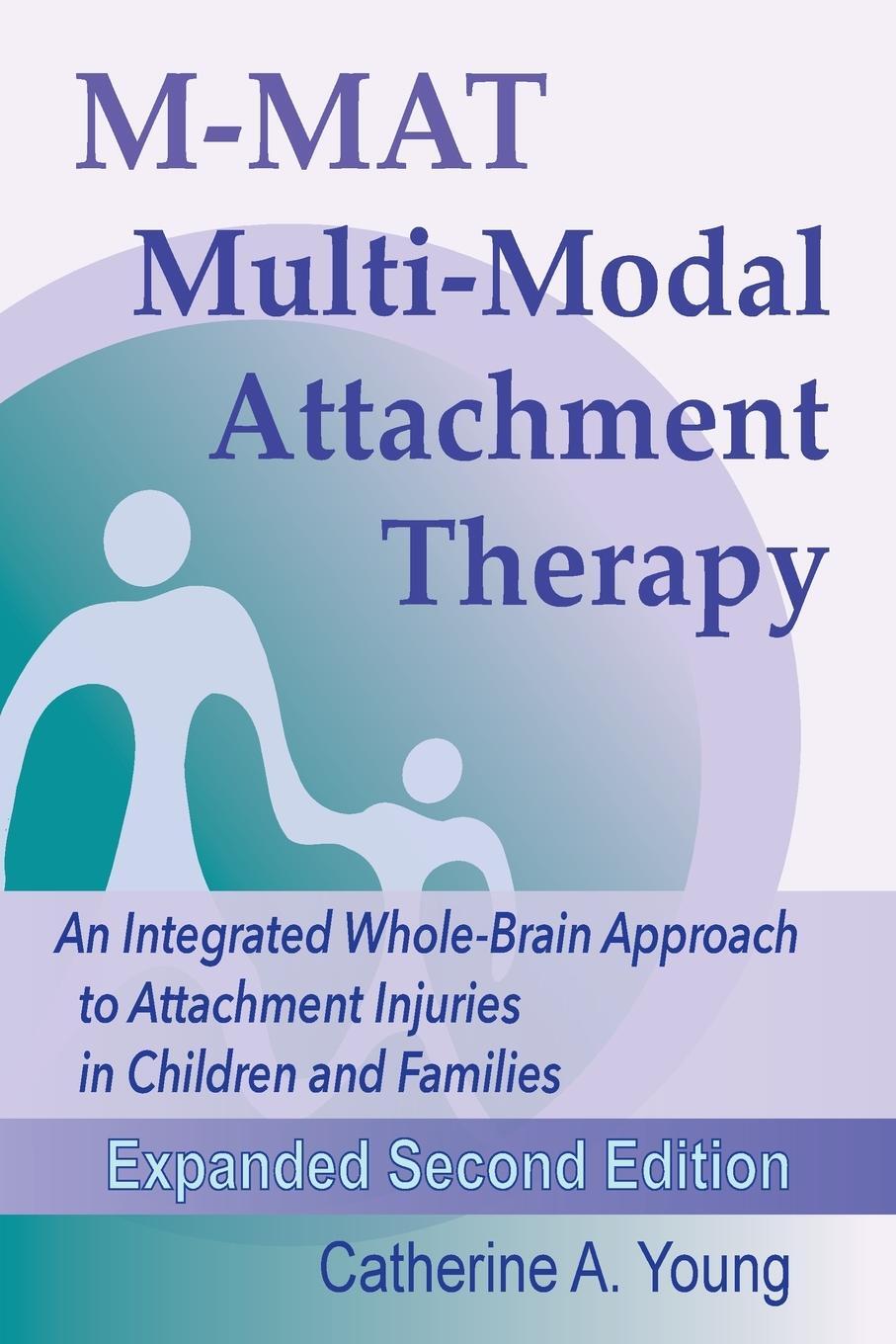 Cover: 9781733570343 | M-MAT Multi-Modal Attachment Therapy | Catherine A Young | Taschenbuch