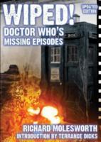 Cover: 9781845830809 | Wiped! Doctor Who's Missing Episodes | Richard Molesworth | Buch