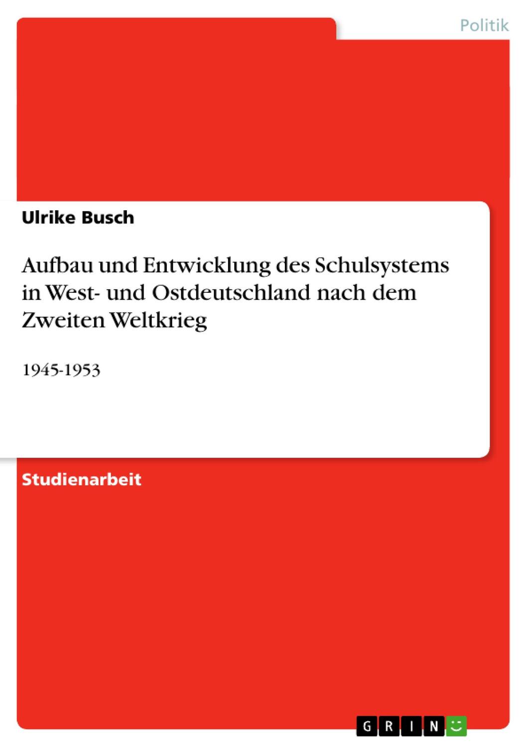 Cover: 9783640443154 | Aufbau und Entwicklung des Schulsystems in West- und Ostdeutschland...