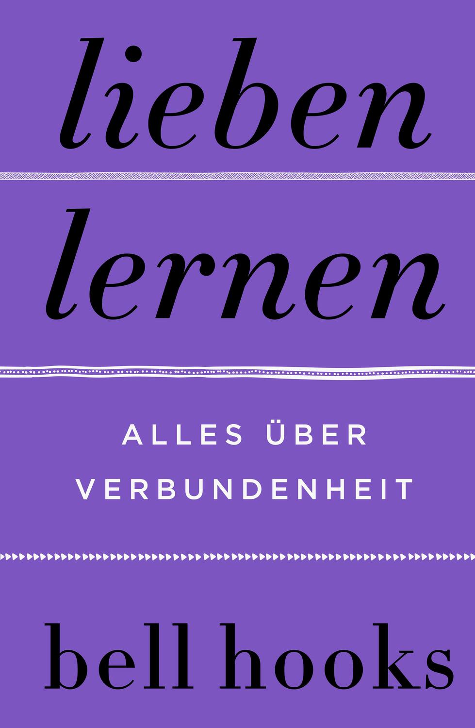 Cover: 9783365000199 | Lieben lernen - Alles über Verbundenheit | Bell Hooks | Buch | Deutsch