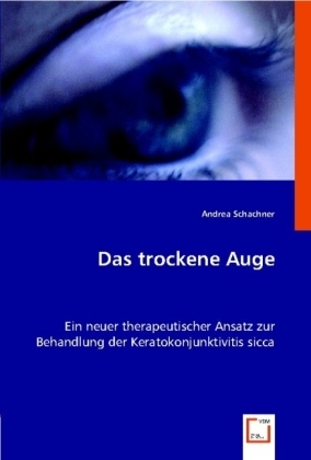 Cover: 9783836496933 | Das trockene Auge | Andrea Schachner | Taschenbuch | Deutsch