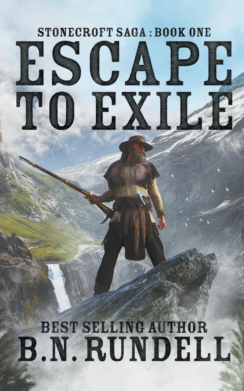 Cover: 9781641198523 | Escape to Exile | B. N. Rundell | Taschenbuch | Stonecroft Saga | 2020