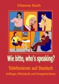 Cover: 9783833484322 | Wie bitte, who`s speaking? | Telefonieren auf Deutsch | Channa Sash