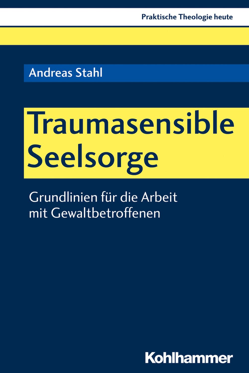 Cover: 9783170374560 | Traumasensible Seelsorge | Andreas Stahl | Taschenbuch | Deutsch