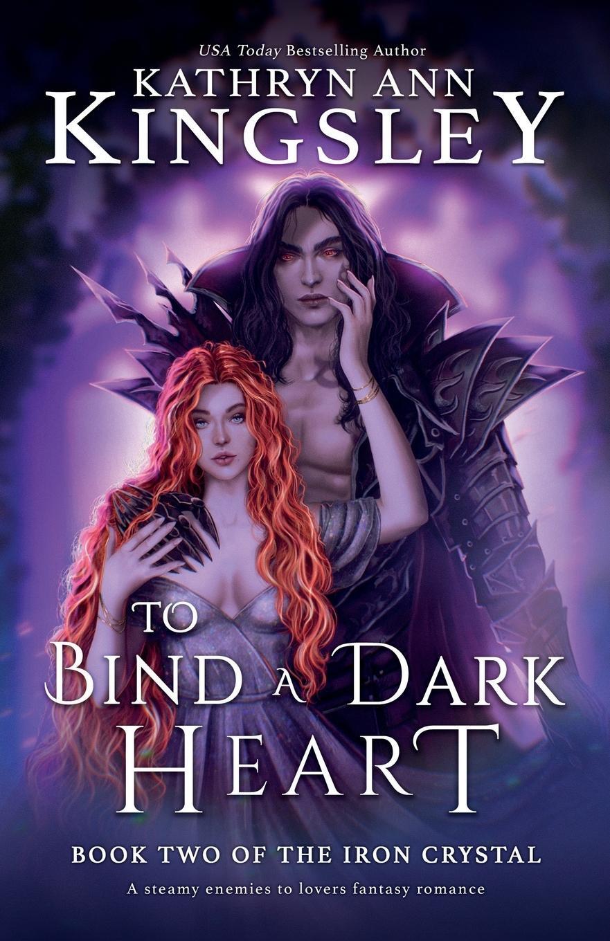 Cover: 9781837904785 | To Bind a Dark Heart | A steamy enemies to lovers fantasy romance