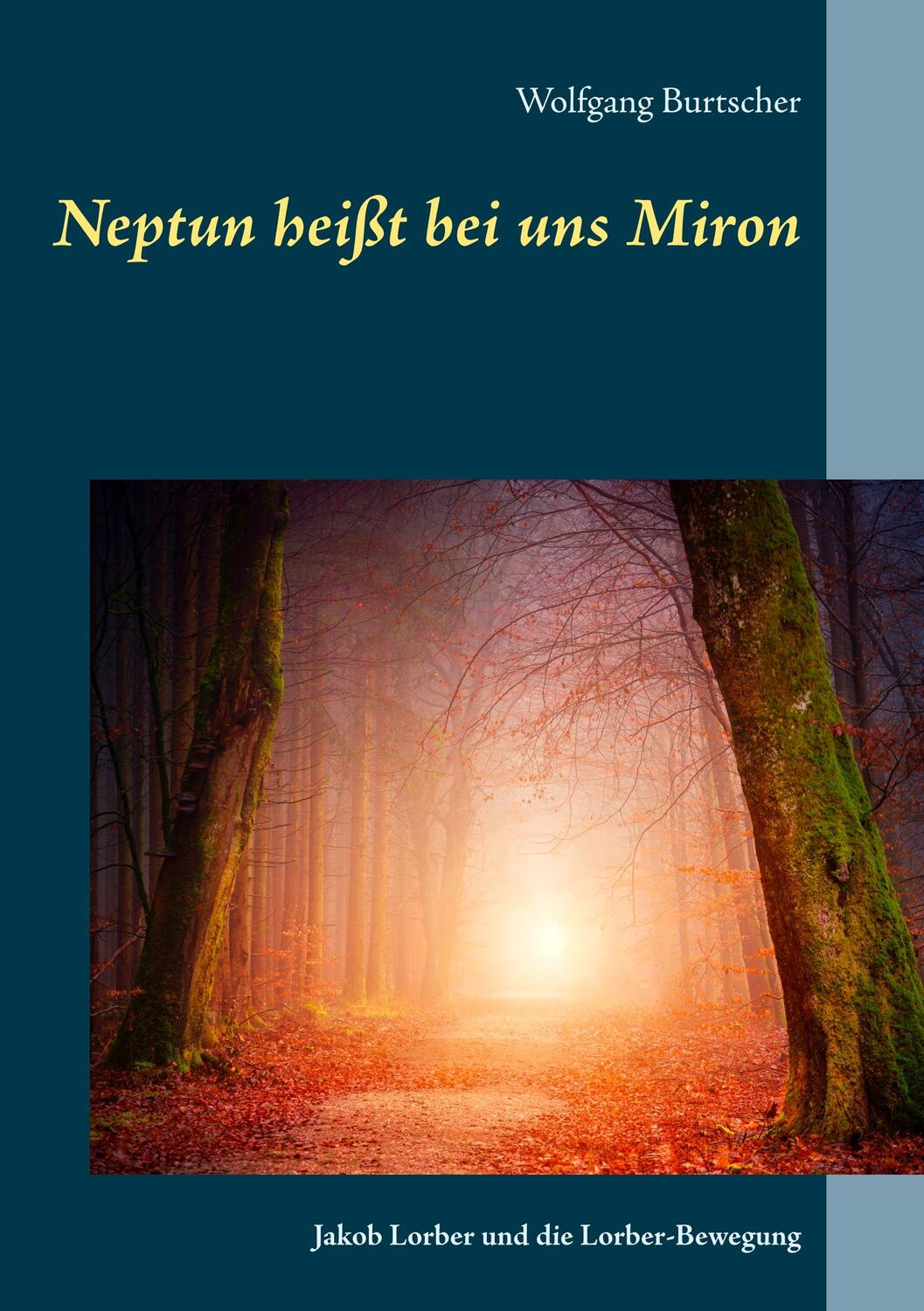 Cover: 9783752892000 | Neptun heißt bei uns Miron | Jakob Lorber und die Lorber-Bewegung
