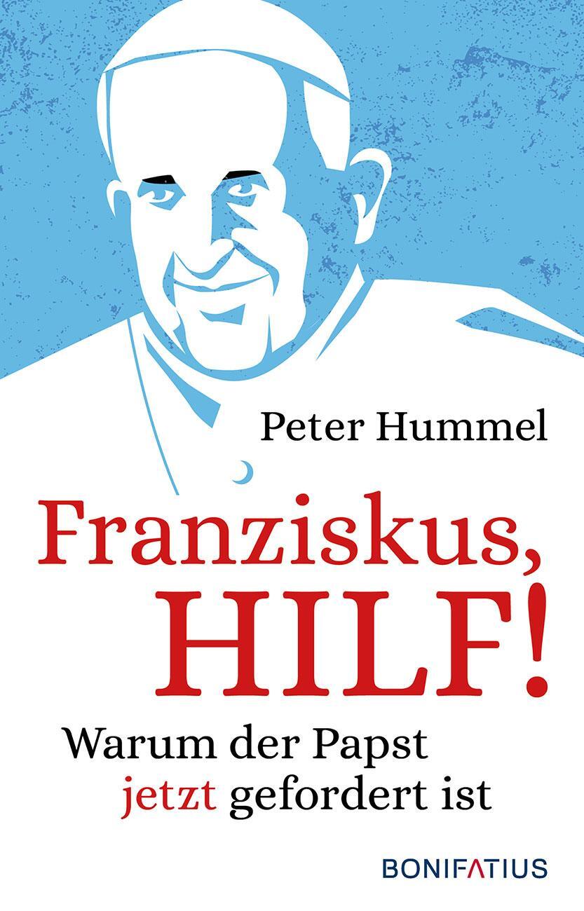 Cover: 9783897108912 | Franziskus, Hilf! | Warum der Papst jetzt gefordert ist | Peter Hummel