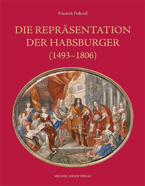 Cover: 9783731912293 | Die Repräsentation der Habsburger | (1493-1806) | Friedrich Polleroß