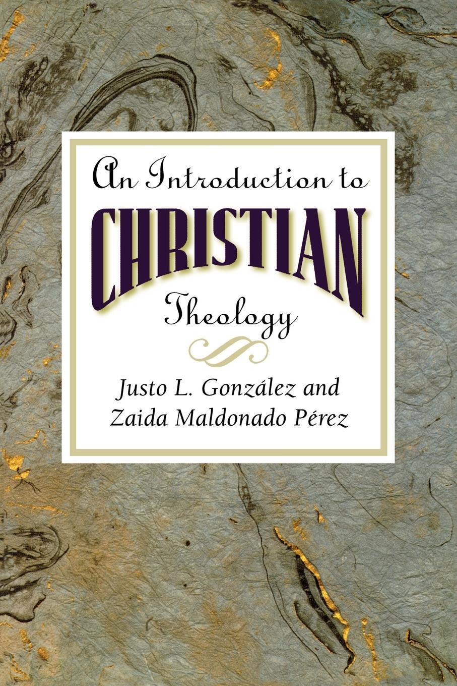 Cover: 9780687095735 | An Introduction to Christian Theology | Justo L. Gonzalez (u. a.)