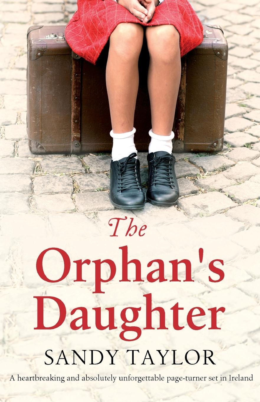 Cover: 9781786819086 | The Orphan's Daughter | Sandy Taylor | Taschenbuch | Paperback | 2020