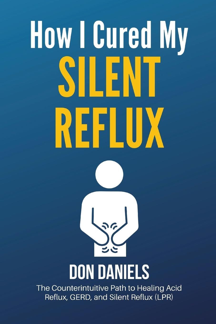 Cover: 9781087874432 | How I Cured My Silent Reflux | Don Daniels | Taschenbuch | Paperback