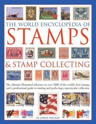 Cover: 9781846818837 | The World Encyclopedia of Stamps &amp; Stamp Collecting | James Mackay