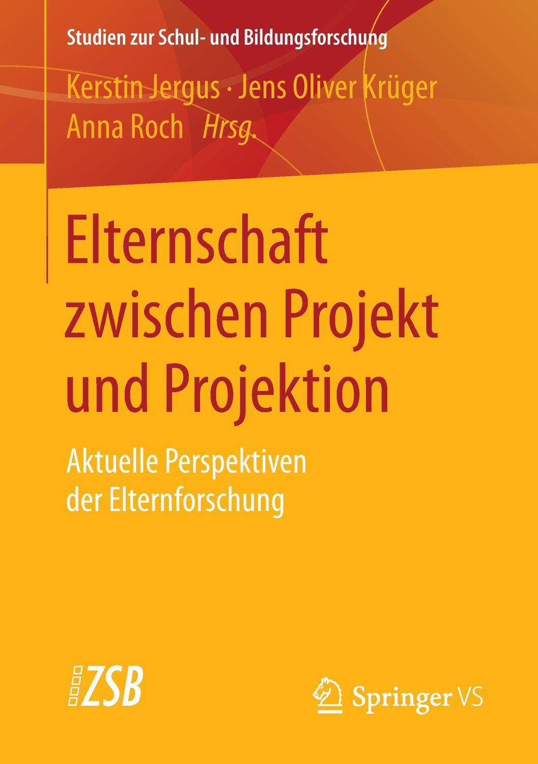 Cover: 9783658150044 | Elternschaft zwischen Projekt und Projektion | Kerstin Jergus (u. a.)