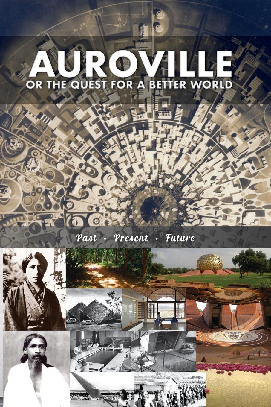 Cover: 9781788943734 | Auroville, or the quest for a better world | past, present, and future