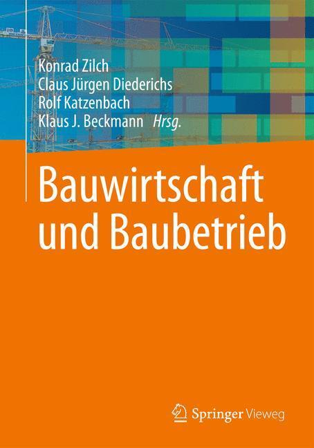 Cover: 9783642418693 | Bauwirtschaft und Baubetrieb | Konrad Zilch (u. a.) | Taschenbuch