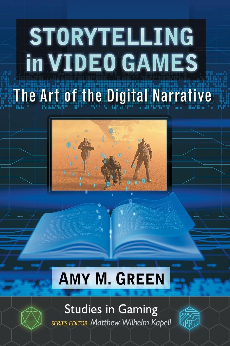 Cover: 9781476668765 | Storytelling in Video Games | The Art of the Digital Narrative | Green
