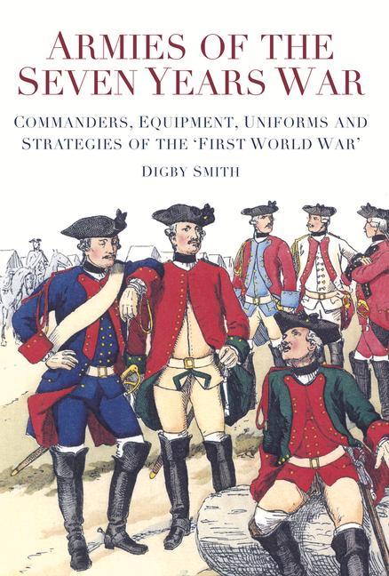 Cover: 9780752492148 | Armies of the Seven Years War | Digby Smith | Taschenbuch | Englisch