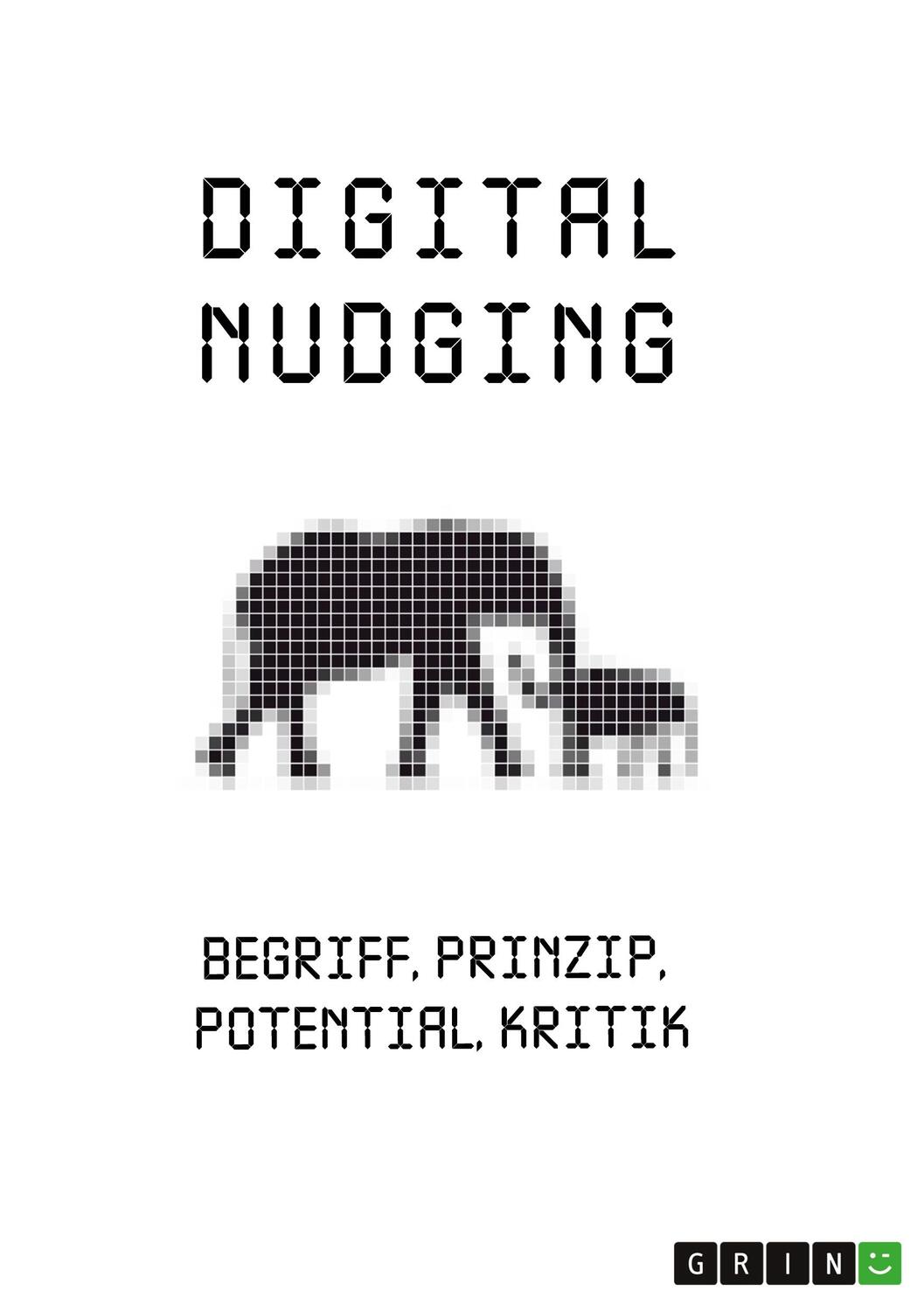 Cover: 9783346653680 | Digital Nudging. Begriff, Prinzip, Potential, Kritik | Krottenthaler