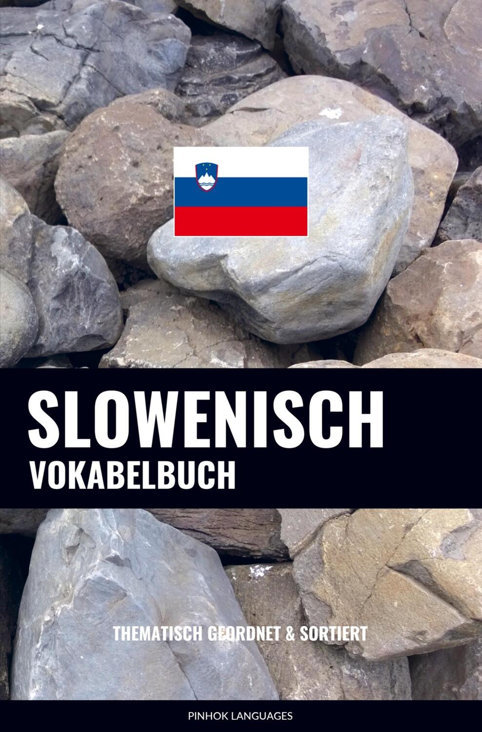 Cover: 9789403635392 | Slowenisch Vokabelbuch | Thematisch Gruppiert & Sortiert | Languages