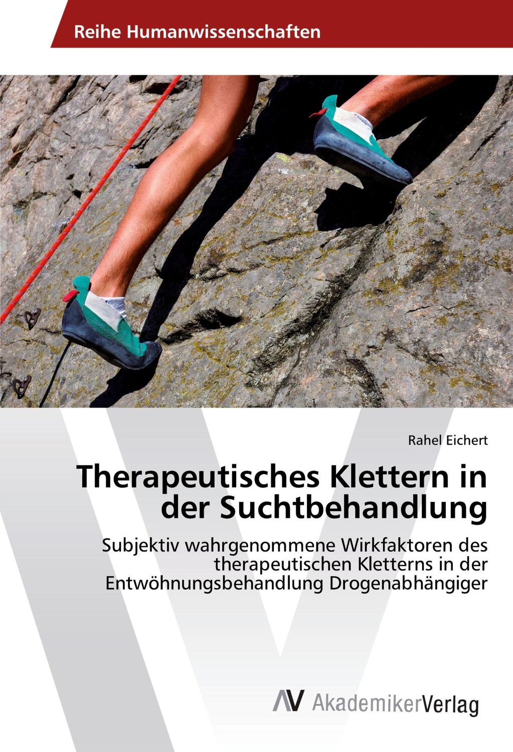 Cover: 9783639866674 | Therapeutisches Klettern in der Suchtbehandlung | Rahel Eichert | Buch